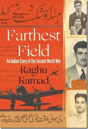 Farthest Field An Indian Story of the Second World War