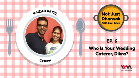 Who Is Your Wedding Caterer, Dikra?: Not Just Dhansak Ep 06 Featuring Kaizad Patel