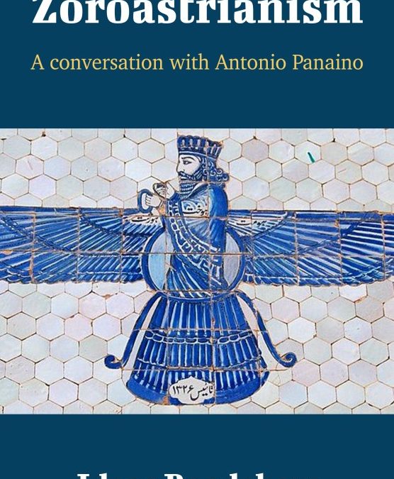 What is Zoroastrianism? : A Conversation with Antonio Panaino