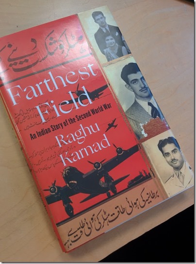 Raghu Karnad: Farthest Field An Indian Story Of The Second World War