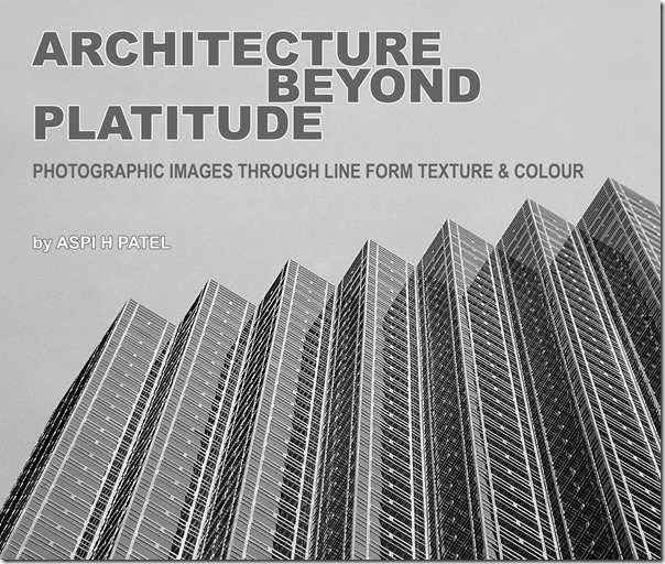 Architecture Beyond Platitude: Aspi H. Patel