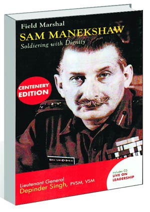 Master of the Field: Field Marshal Sam Manekshaw Soldiering with Dignity