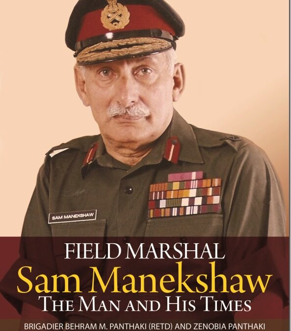Field Marshal Sam Manekshaw: The Man and His Times