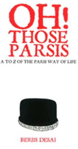 Oh! Those Parsis by Berjis Desai